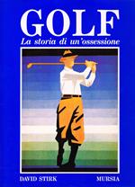 Golf. La storia di un'ossessione