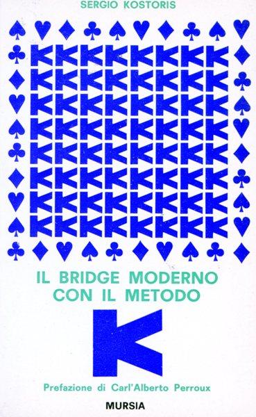 Il bridge moderno con il metodo K - Sergio Kostoris - copertina