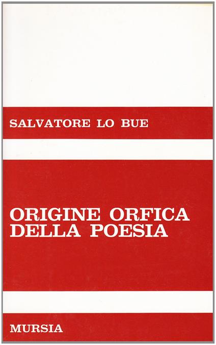 Origine orfica della poesia - Salvatore Lo Bue - copertina