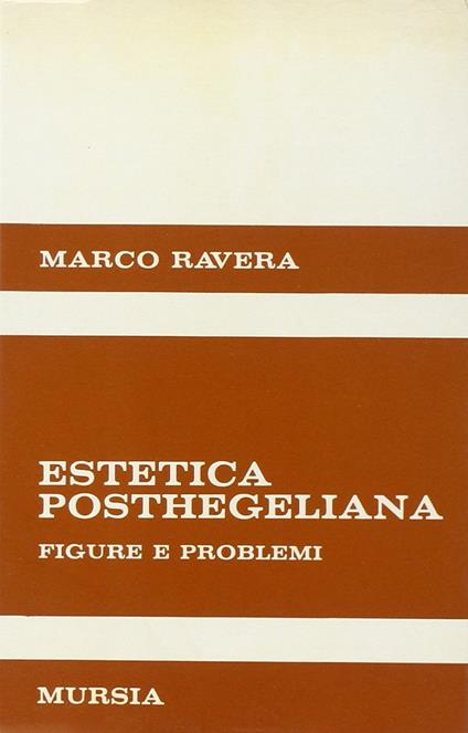 Estetica posthegeliana. Figure e problemi - Marco Ravera - copertina