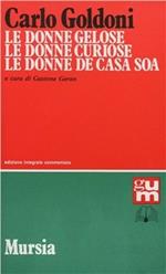 Le donne gelose-Le donne curiose-Le donne de casa soa