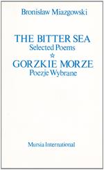 The Bitter Sea. Gorzkie Morze. Ediz. bilingue