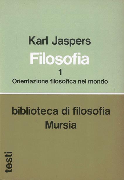 Filosofia. Vol. 1: Orientazione filosofica nel mondo - Karl Jaspers - copertina