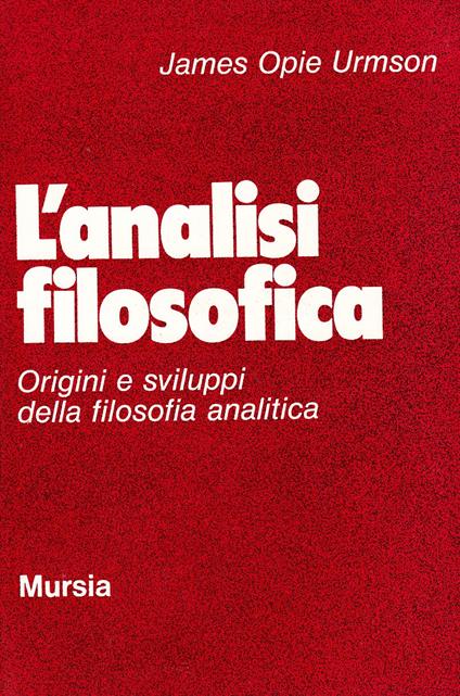 L'analisi filosofica. Origini e sviluppi della filosofia analitica - James Urmson - copertina