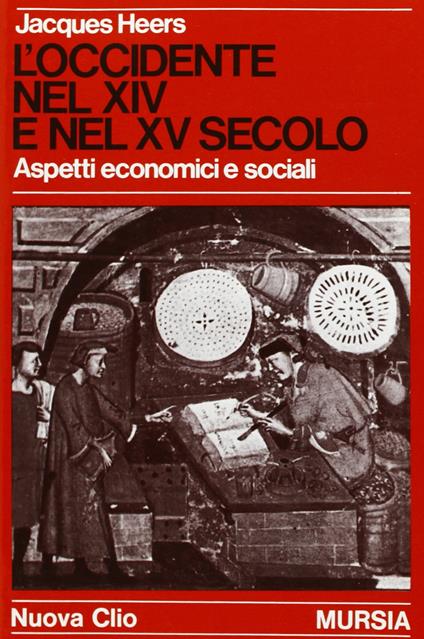 L'occidente nel XIV e XV secolo. Aspetti economici e sociali - Jacques Heers - copertina