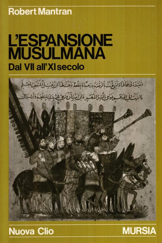 L'espansione musulmana dal VII all'XI secolo - Robert Mantran - copertina