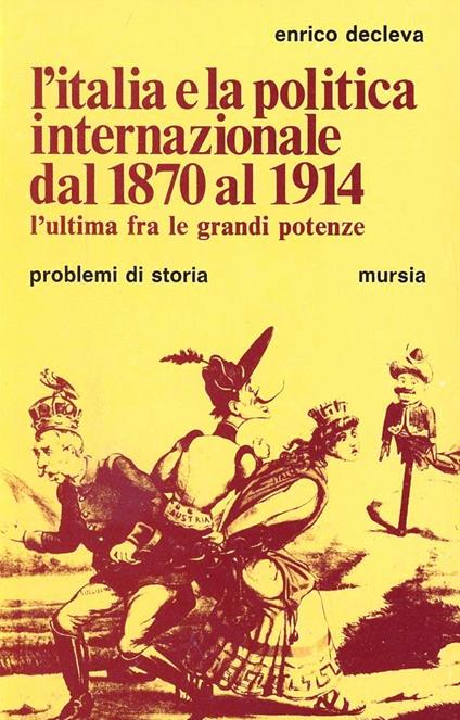 L' Italia e la politica internazionale dal 1870 al 1914 - Enrico Decleva - copertina