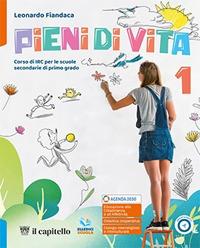 Pieni di vita. Corso di IRC con nulla osta CEI. Per la Scuola media. Con e-book. Con espansione online. Vol. 1 - Leonardo Fiandaca - copertina