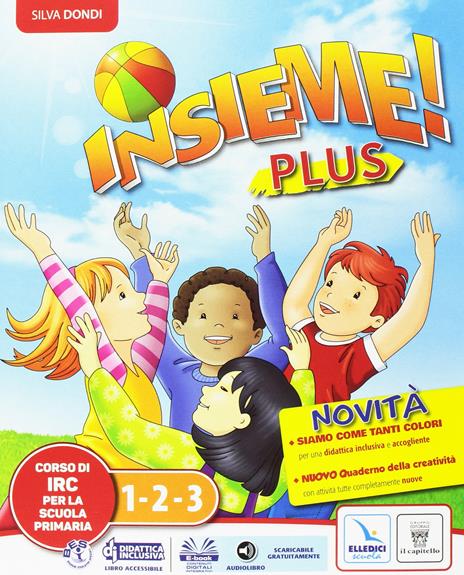 Insieme plus. Testo di IRC. Per la 1ª, 2ª e 3ª classe elementare. Con e-book. Con espansione online - S. Dondi - copertina