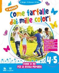 Il nuovo come farfalle dai mille colori. Corso di IRC. Per la Scuola elementare. Con e-book. Con espansione online. Vol. 4-5 - Marella Berger,Marina Gennesi,Nicoletta Stio - copertina