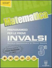 Matematica. Prepariamoci alle prove INVALSI. Materiali per il docente. Per la 3ª classe della Scuola media - Patrizia Capetti,Silvia Vivalda - copertina