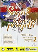 Sogni, idee, progetti. Letteratura. Per la Scuola media. Con e-book. Con espansione online. Vol. 2