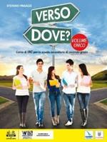 Verso dove? Vol. unico. Per le Scuole superiori. Con e-book. Con espansione online