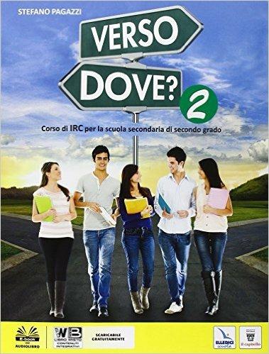 Verso dove. Per le Scuole superiori? Con e-book. Con espansione online. Vol. 2 - S. Pagazzi - copertina