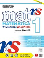 Mat res. Matematica rivedere e scoprire. Ediz. bianca. Recupero e sostegno. Per gli Ist. tecnici e professionali. Con e-book. Con espansione online. Vol. 1