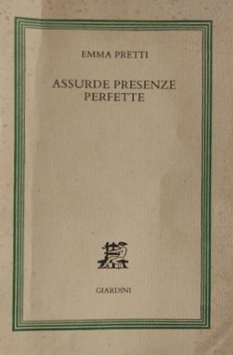 Assurde presenze perfette - Emma Pretti - copertina