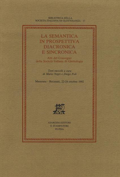 La semantica in prospettiva diacronica e sincronica. Atti del Convegno della Società Italiana di Glottologia (Macerata-Recanati, 22-24 ottobre 1992) - copertina