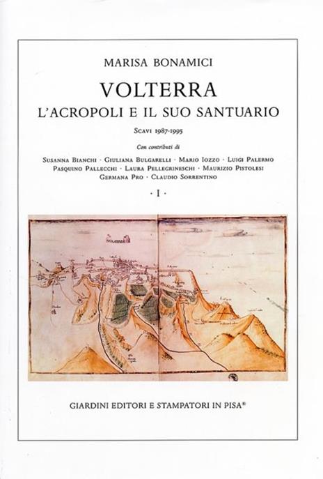 Volterra. L'acropoli e il suo santuario. Scavi 1987-1995 - Marisa Bonamici - copertina