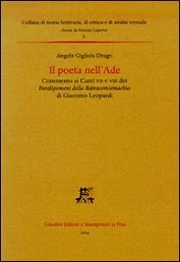 Il poeta nell'Ade. Commento ai Canti VII e VIII dei Paralipomeni della Batracomiomachia di Giacomo Leopardi - Angela Gigliola Drago - copertina