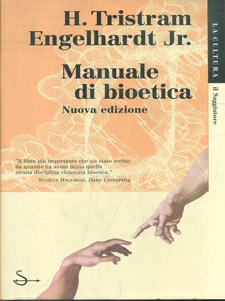 Manuale di bioetica - H. Tristram jr. Engelhardt - 2