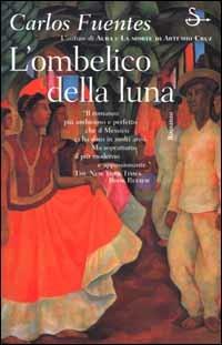 L'ombelico della luna - Carlos Fuentes - copertina