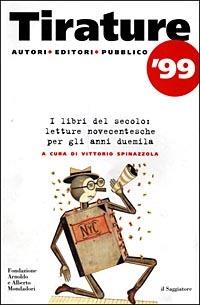 Tirature '99. I libri del secolo. Letture novecentesche per gli anni Duemila - copertina