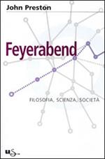 Feyerabend. Filosofia, scienza e società
