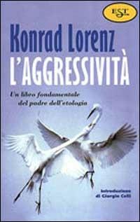 L' aggressività - Konrad Lorenz - Libro - Il Saggiatore - Est | IBS