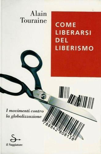  Come liberarsi del liberismo -  Alain Touraine - 2