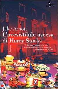 L' irresistibile ascesa di Harry Starks - Jake Arnott - copertina