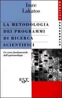 La metodologia dei programmi di ricerca scientifici - Imre Lakatos - Libro  - Il Saggiatore - Est. Quality paperbacks | IBS