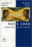 Noi e loro - Anindita N. Balslev,Richard Rorty - copertina