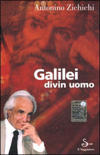 Galilei divin uomo - Antonino Zichichi - copertina