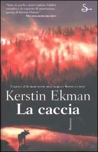 La caccia - Kerstin Ekman - copertina