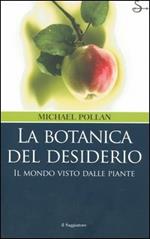 La botanica del desiderio. Il mondo visto dalle piante