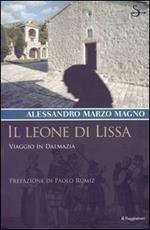 Il leone di Lissa. Viaggio in Dalmazia