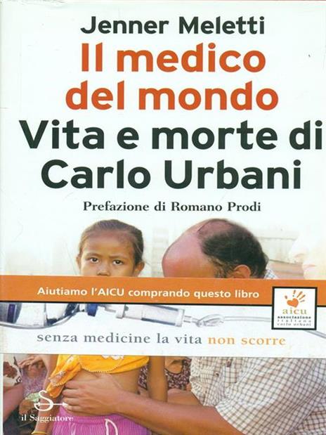 Il medico del mondo. Vita e morte di Carlo Urbani - Jenner Meletti - copertina