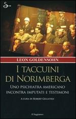 I taccuini di Norimberga. Uno psichiatra americano incontra imputati e testimoni