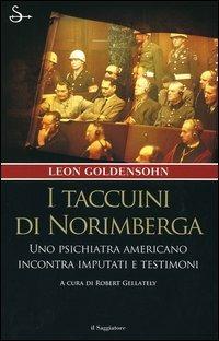 I taccuini di Norimberga. Uno psichiatra americano incontra imputati e testimoni - Leon Goldensohn - copertina