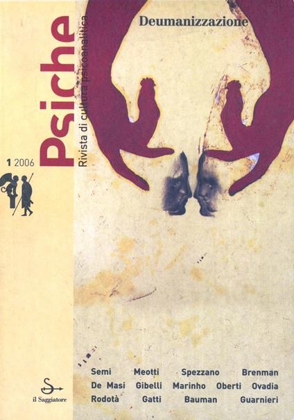 Psiche. Rivista di cultura psicoanalitica (2006). Vol. 1: Deumanizzazione. - copertina