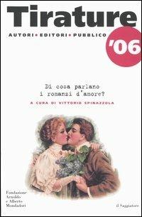 Tirature '06. Di cosa parlano i romanzi d'amore? - copertina