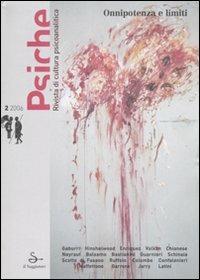 Psiche. Rivista di cultura psicoanalitica (2006). Vol. 2: Onnipotenza e limiti. - copertina