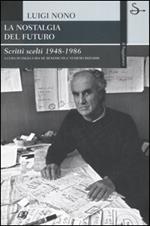 La nostalgia del futuro. Scritti scelti 1948-1989