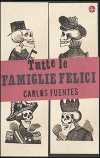 Tutte le famiglie felici - Carlos Fuentes - copertina