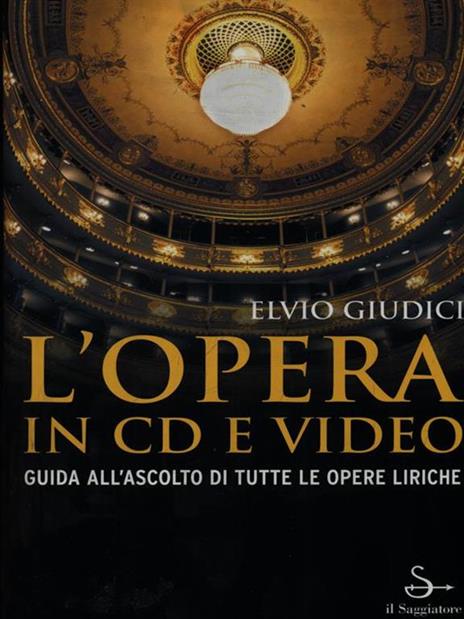 L' opera in CD e video. Guida all'ascolto di tutte le opere liriche - Elvio Giudici - 5