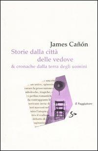  Storie dalla città delle vedove e cronache dalla terra degli uomini -  James Cañón - copertina