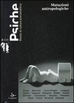 Psiche. Rivista di cultura psicoanalitica (2008). Vol. 2: Mutazioni antropologiche.