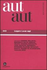 Aut aut. Vol. 343: Leggere Lacan oggi.