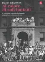 Al calore di soli lontani. Il racconto epico della grande migrazione afroamericana