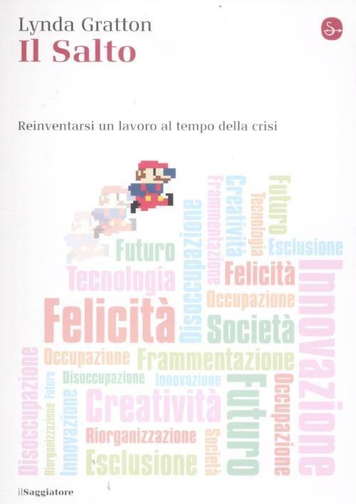 Il salto. Reinventarsi un lavoro al tempo della crisi - Lynda Gratton - copertina